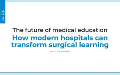 The future of medical education: How modern hospitals can transform surgical learning