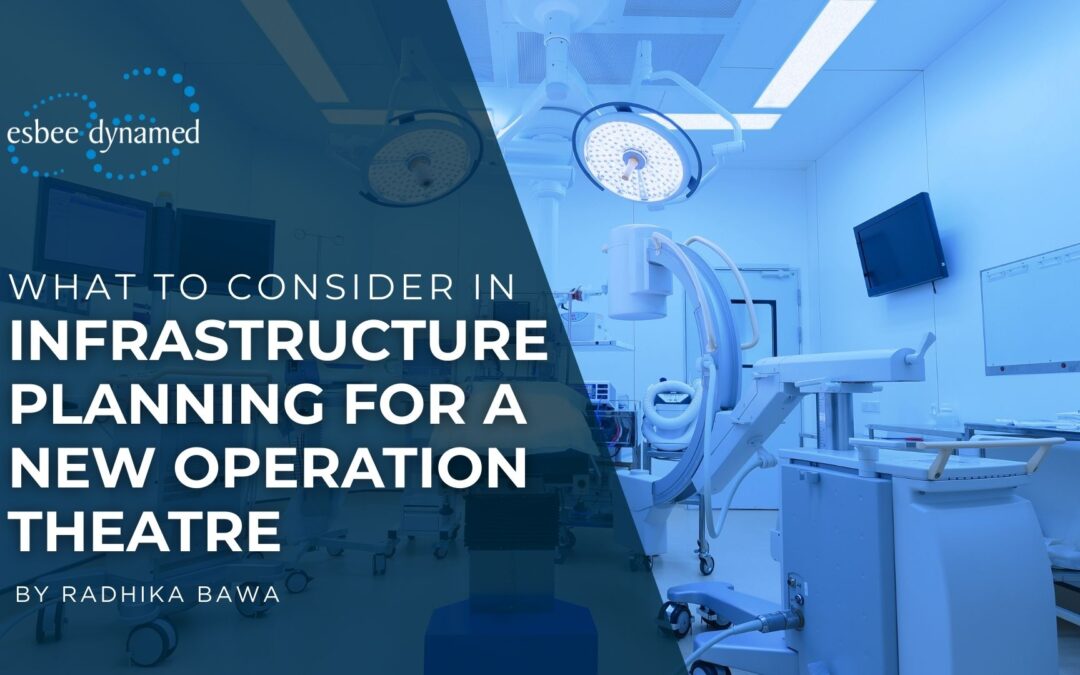 What to consider in infrastructure planning for a new operation theatre
