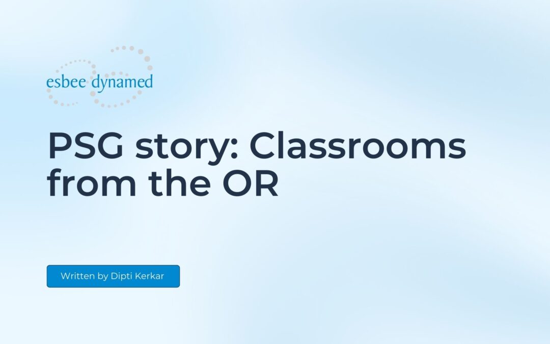 PSG story: Classrooms from the OR