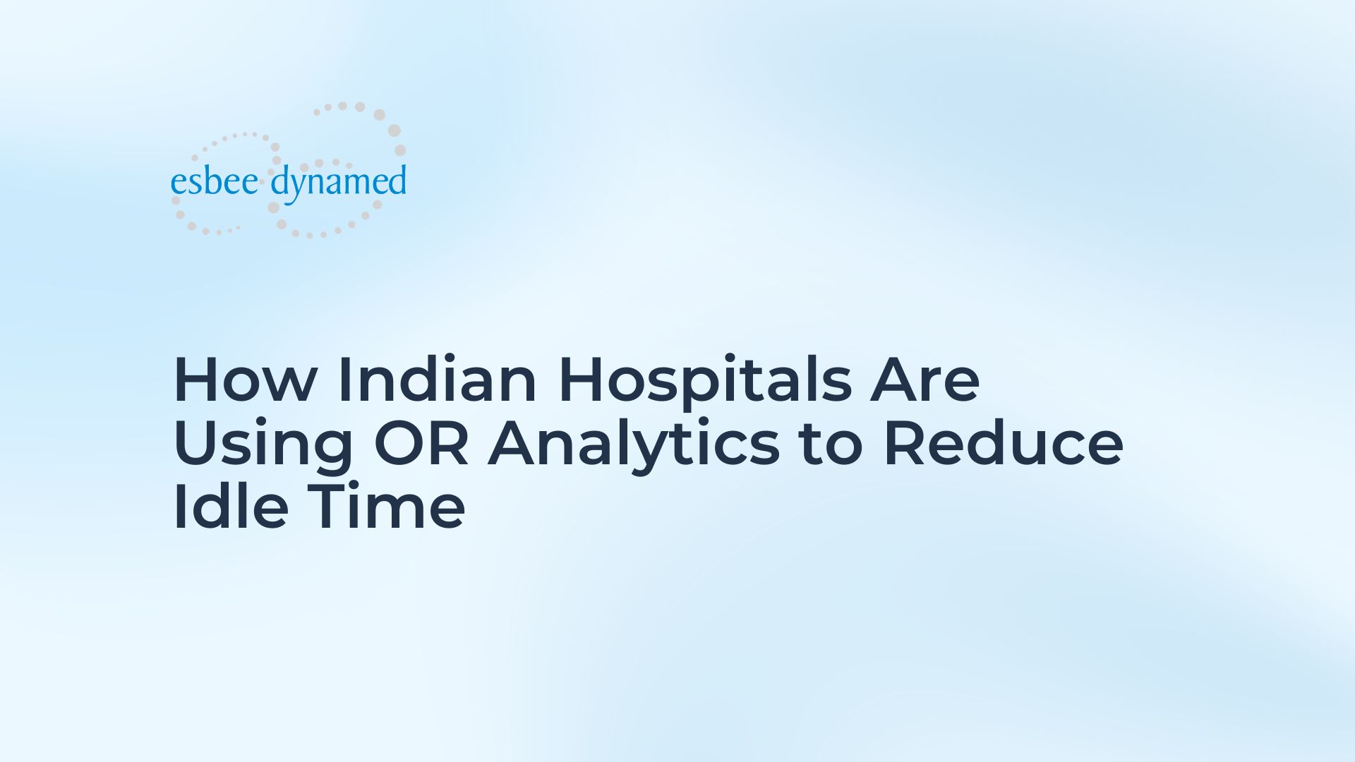 Using OR Analytics to Reduce Idle Time_blog 21